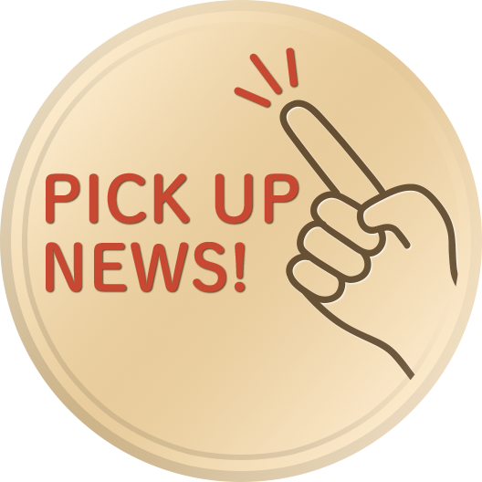 PICK UP NEWS!